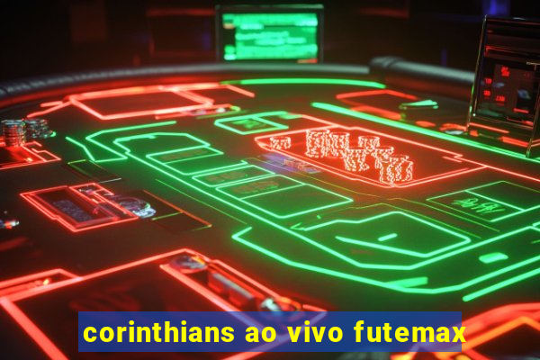 corinthians ao vivo futemax